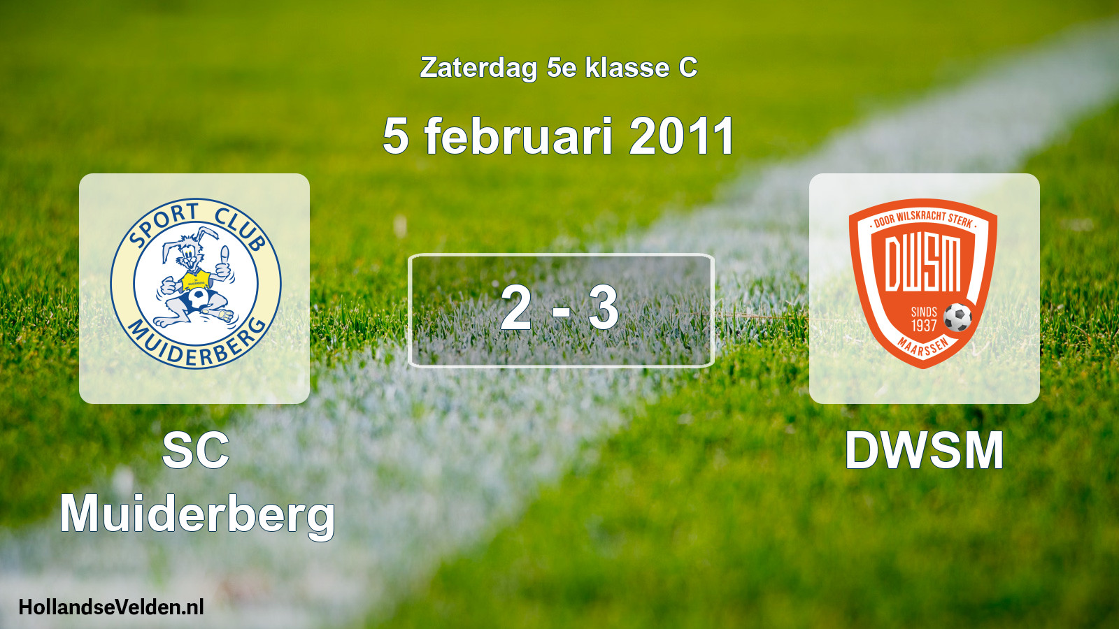 Total number of matches played: SC Muiderberg - DWSM 2 - 3 (5 February 2011)