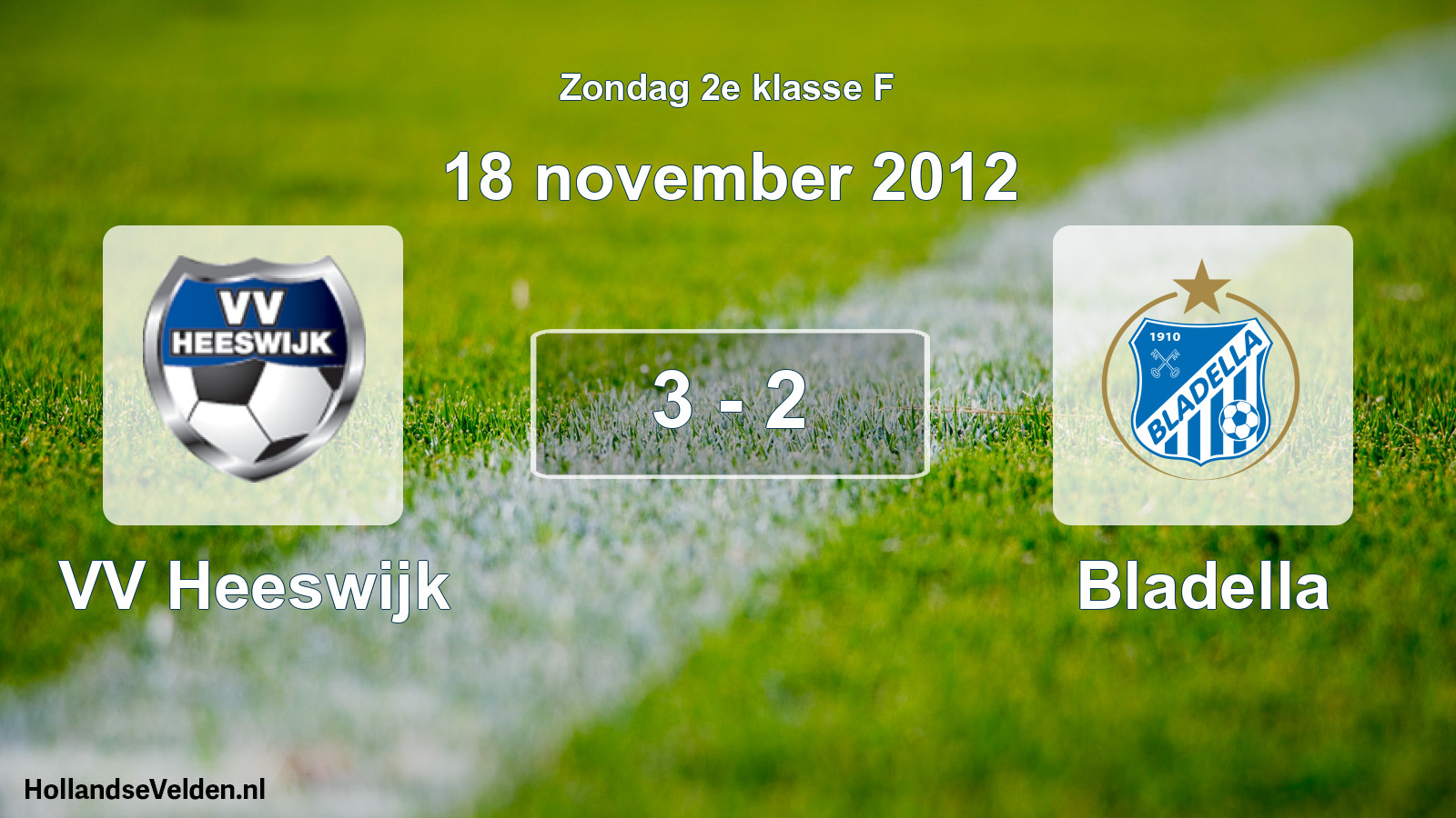 Total number of matches played: VV Heeswijk - Bladella 3 - 2 (18 November 2012)