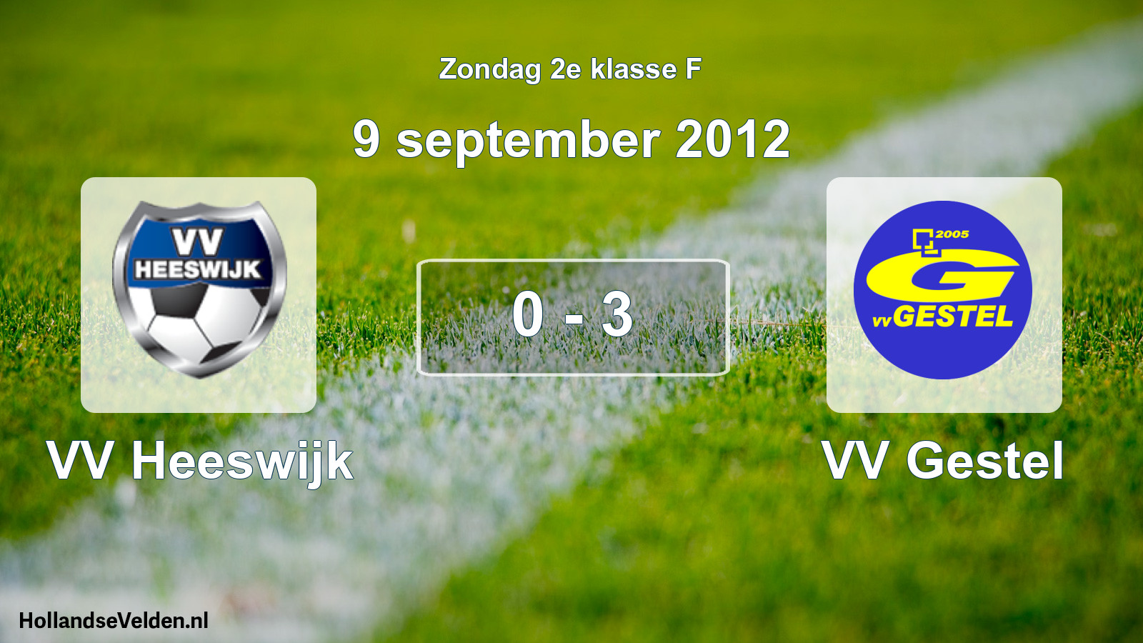 Total number of matches played: VV Heeswijk - VV Gestel 0 - 3 (9 September 2012)