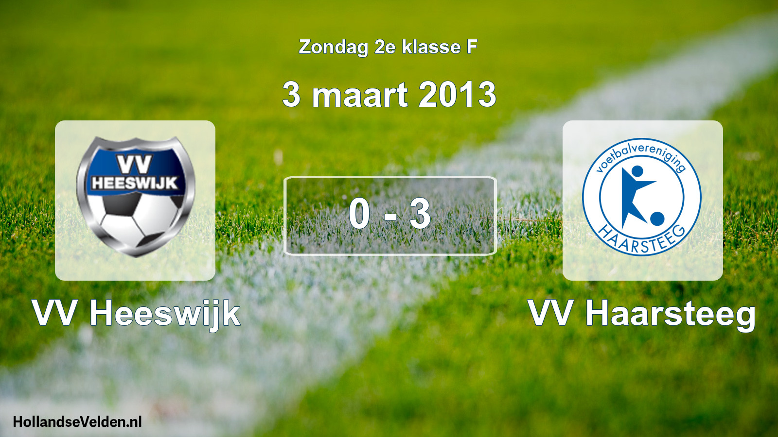 Total number of matches played: VV Heeswijk - VV Haarsteeg 0 - 3 (3 March 2013)
