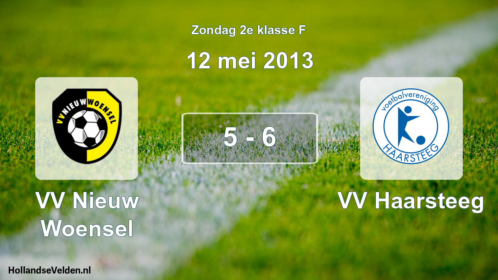 Total number of matches played: VV Nieuw Woensel - VV Haarsteeg 5 - 6 (12 May 2013)