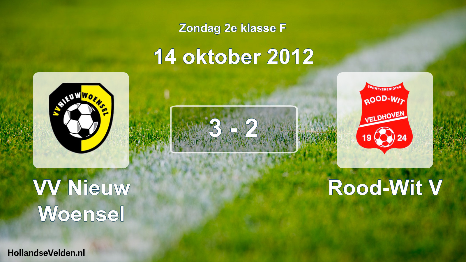 Total number of matches played: VV Nieuw Woensel - Rood-Wit V 3 - 2 (14 October 2012)