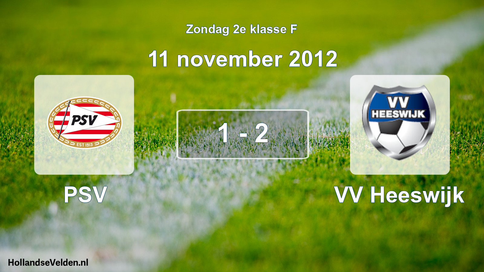 Total number of matches played: PSV - VV Heeswijk 1 - 2 (11 November 2012)