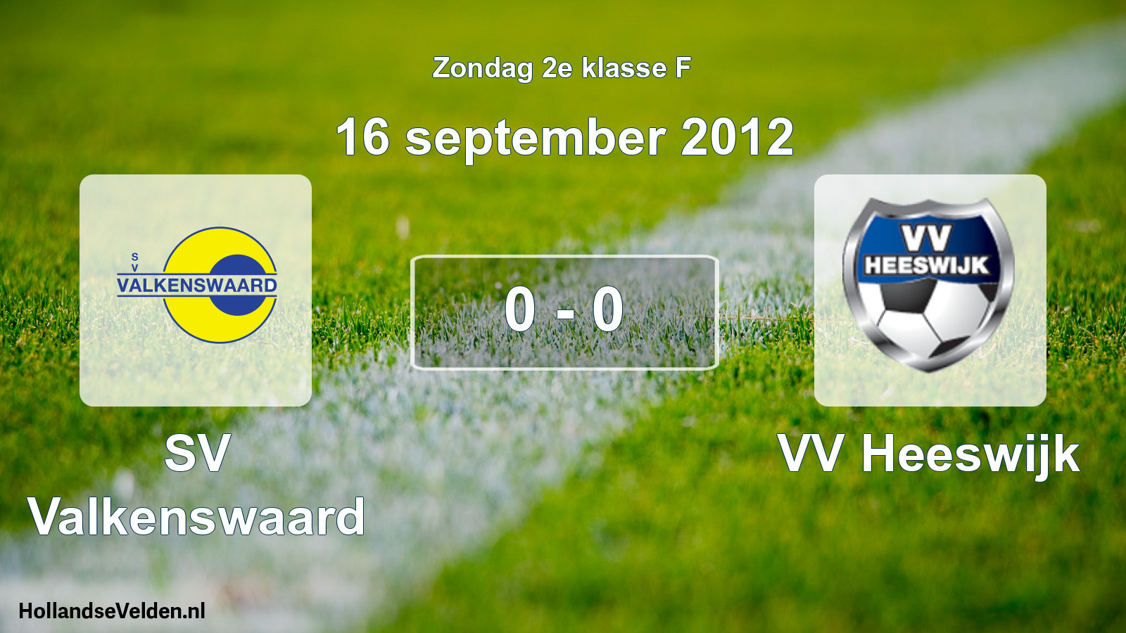 Total number of matches played: SV Valkenswaard - VV Heeswijk 0 - 0 (16 September 2012)