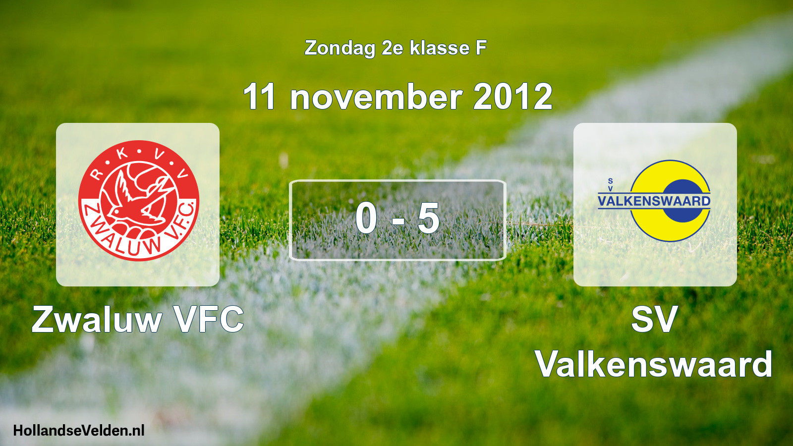 Total number of matches played: Zwaluw VFC - SV Valkenswaard 0 - 5 (11 November 2012)