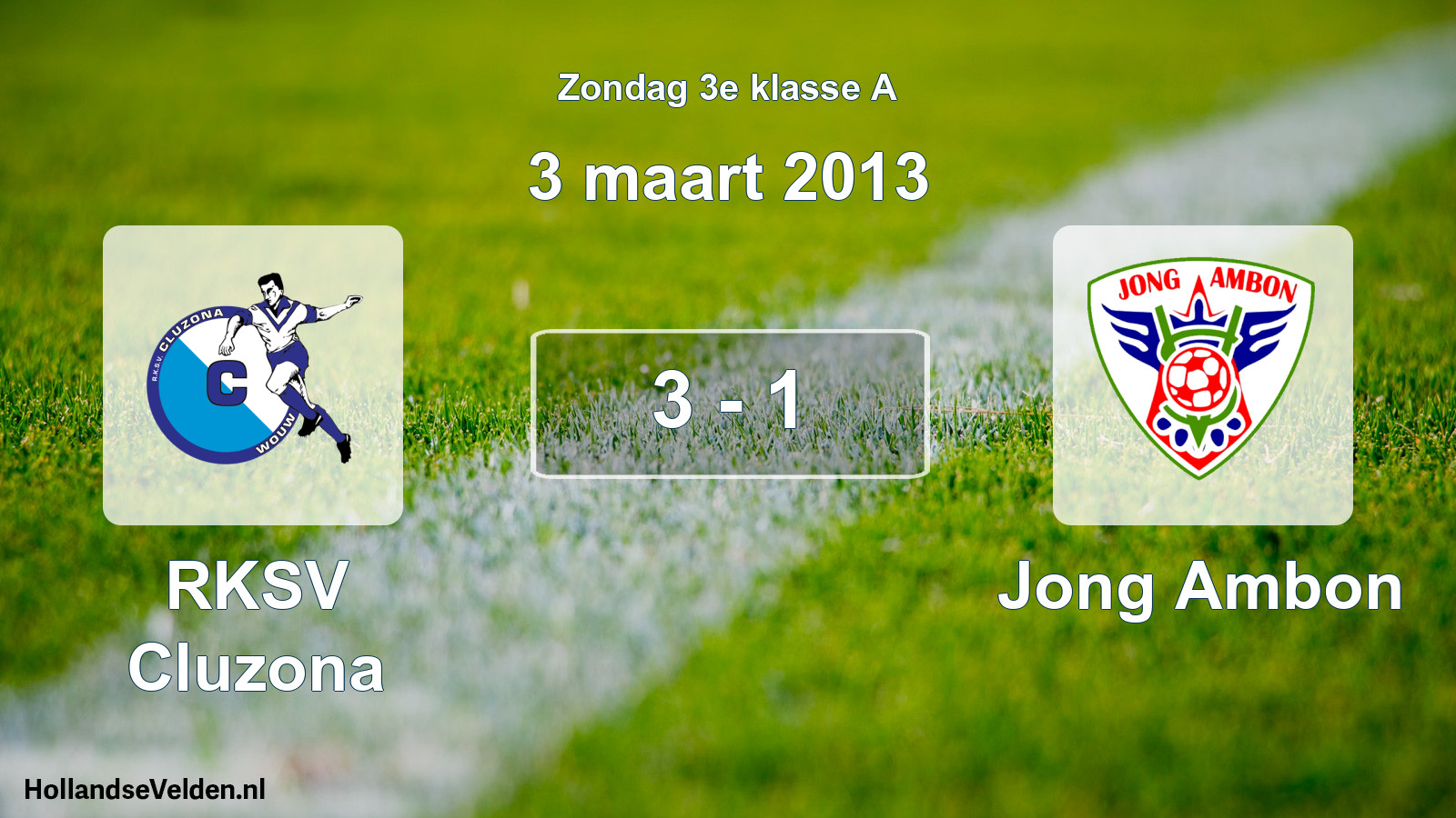 Total number of matches played: RKSV Cluzona - Jong Ambon 3 - 1 (3 March 2013)