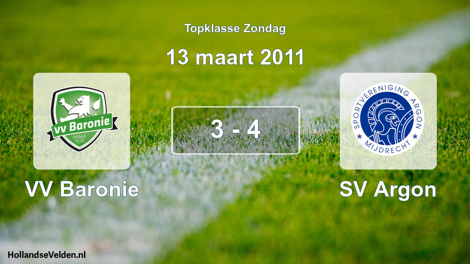 Total number of matches played: VV Baronie - SV Argon 3 - 4 (13 March 2011)