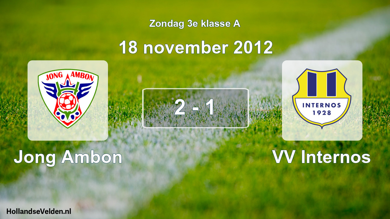 Total number of matches played: Jong Ambon - VV Internos 2 - 1 (18 November 2012)