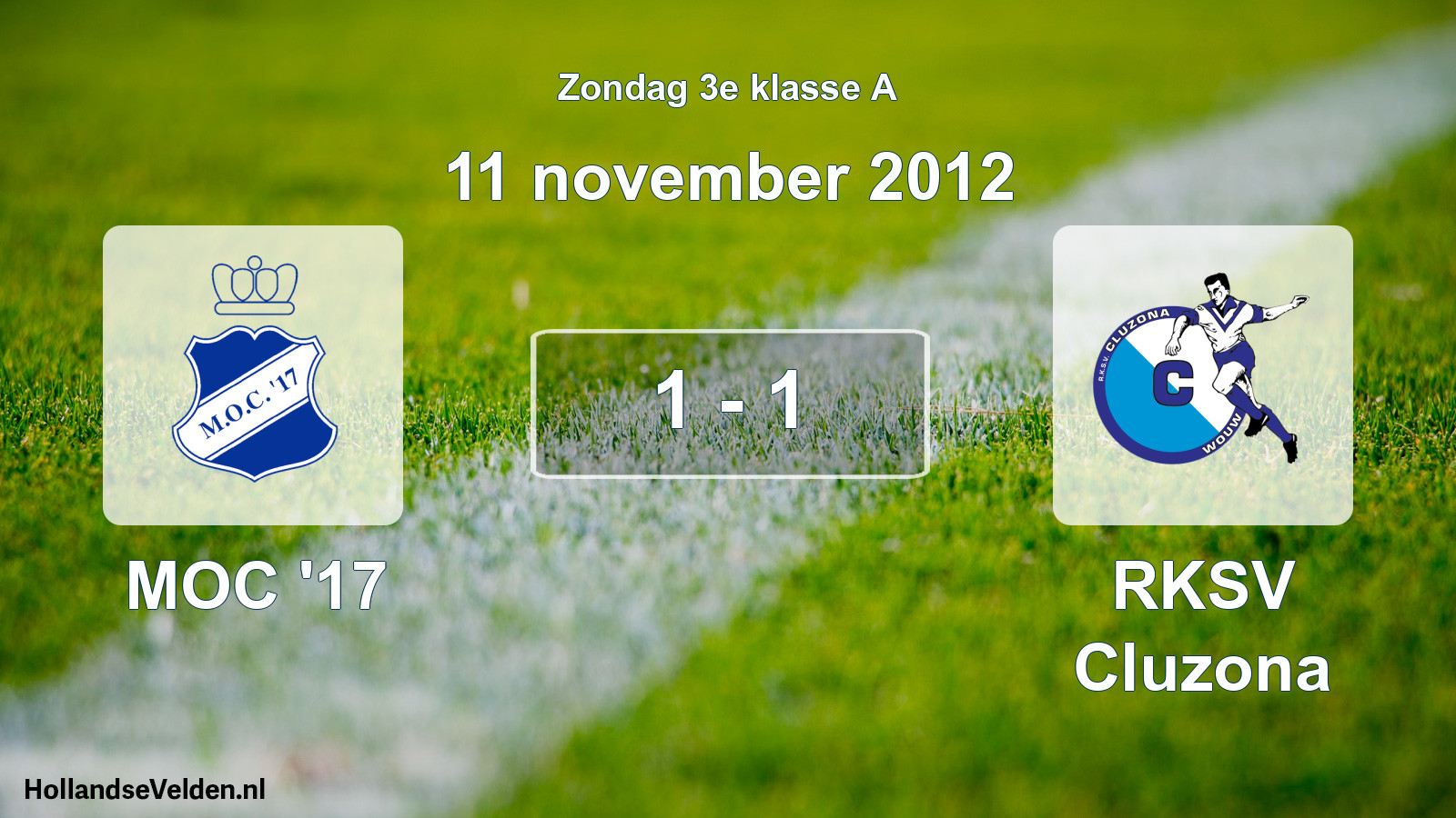 Total number of matches played: MOC '17 - RKSV Cluzona 1 - 1 (11 November 2012)