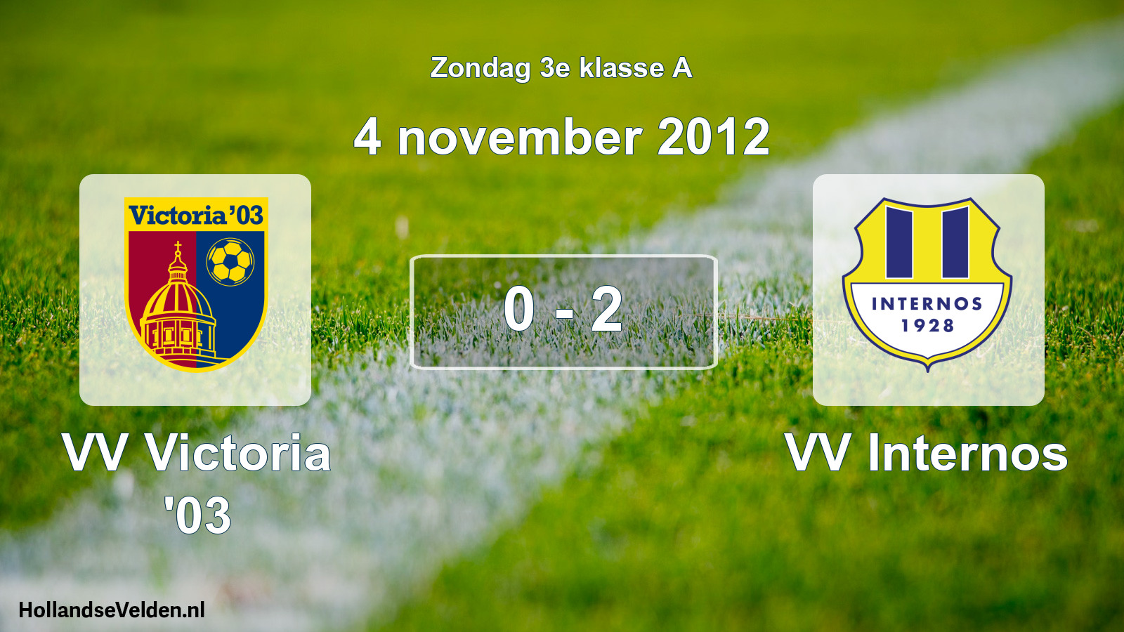 Total number of matches played: VV Victoria '03 - VV Internos 0 - 2 (4 November 2012)