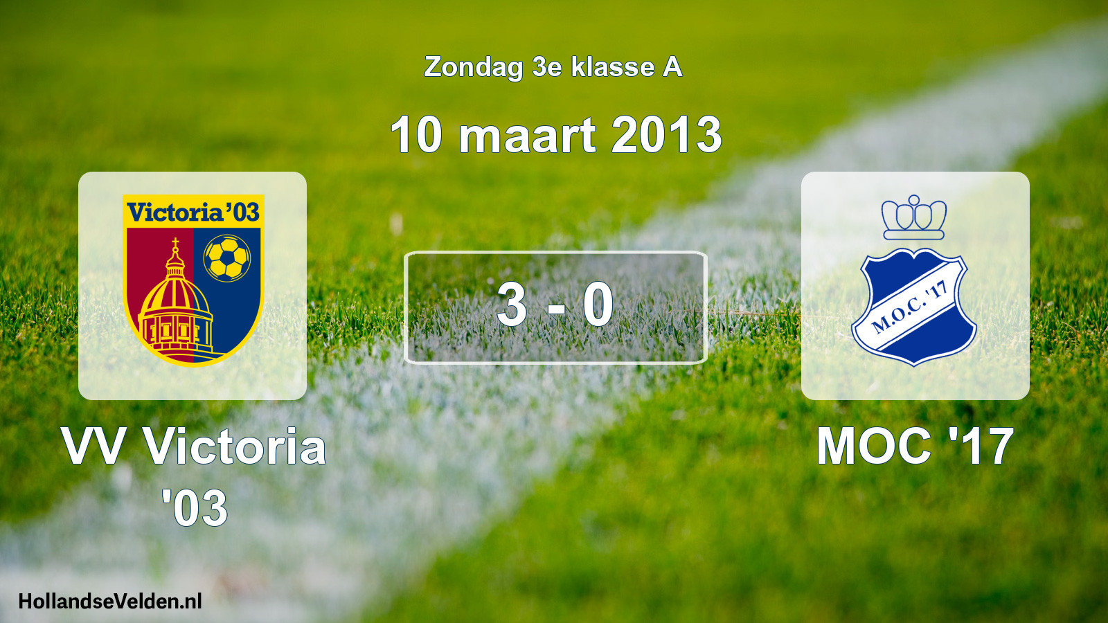Total number of matches played: VV Victoria '03 - MOC '17 3 - 0 (10 March 2013)