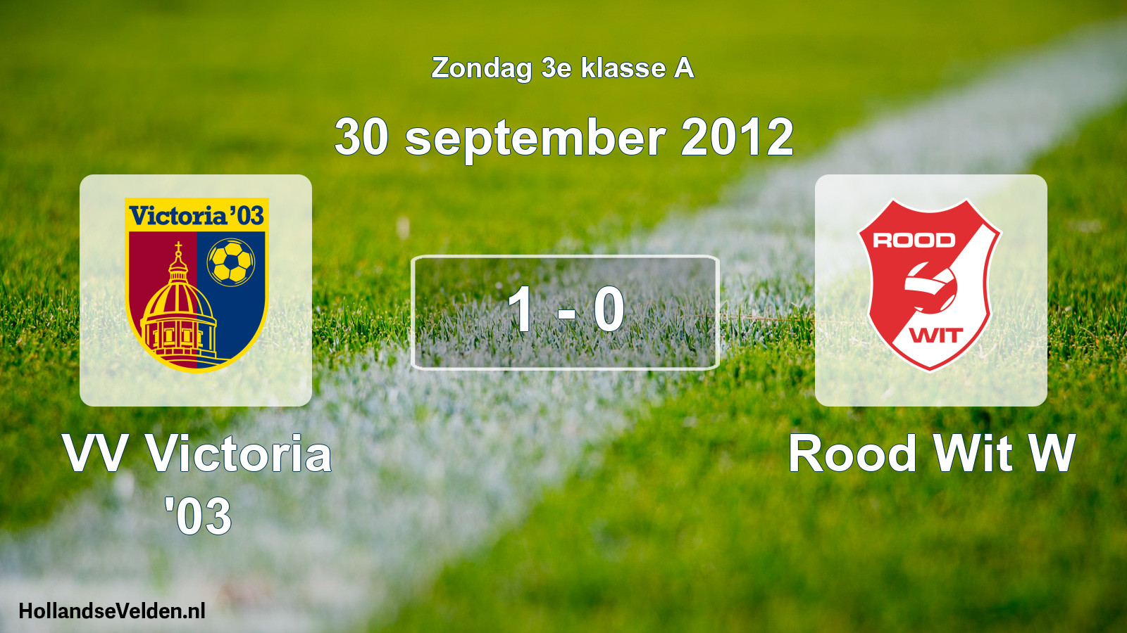 Total number of matches played: VV Victoria '03 - Rood Wit W 1 - 0 (30 September 2012)
