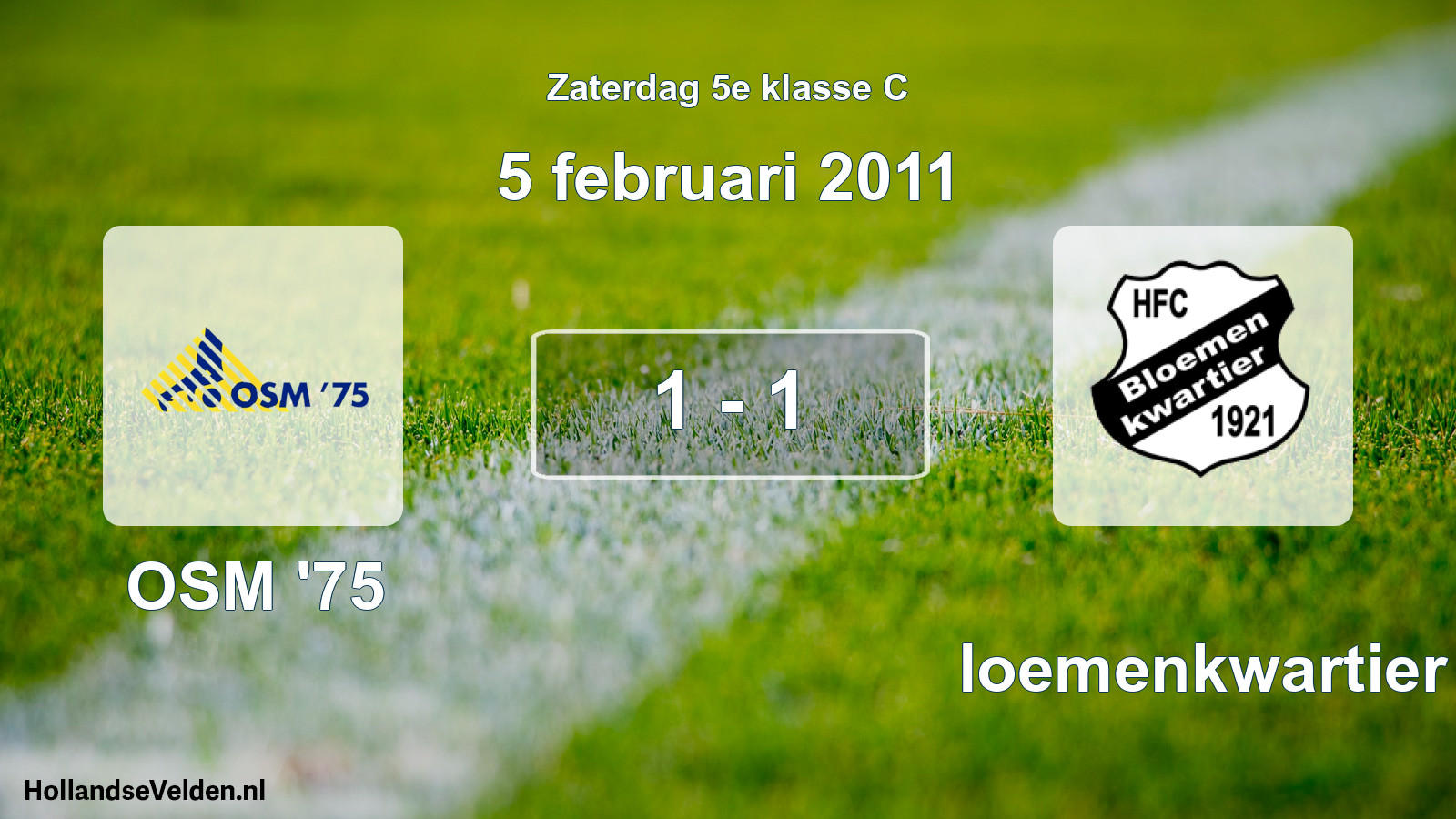 Total number of matches played: OSM '75 - Bloemenkwartier 1 - 1 (5 February 2011)
