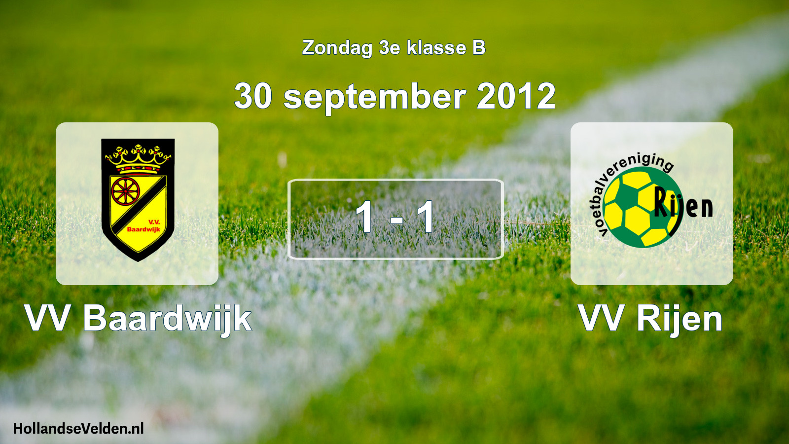 Total number of matches played: VV Baardwijk - VV Rijen 1 - 1 (30 September 2012)