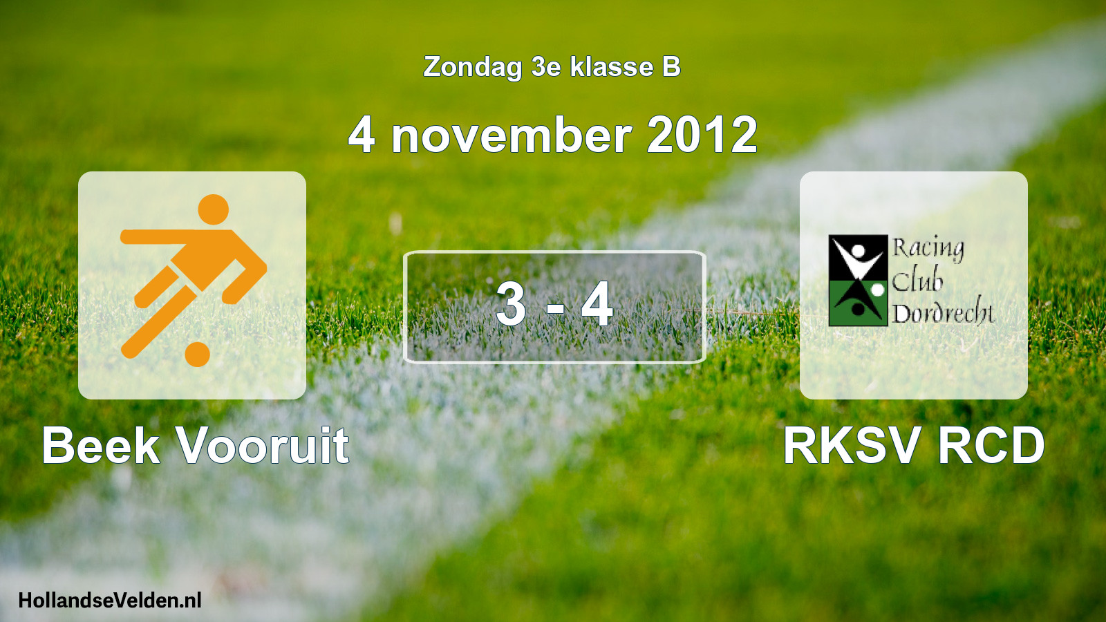 Total number of matches played: Beek Vooruit - RKSV RCD 3 - 4 (4 November 2012)