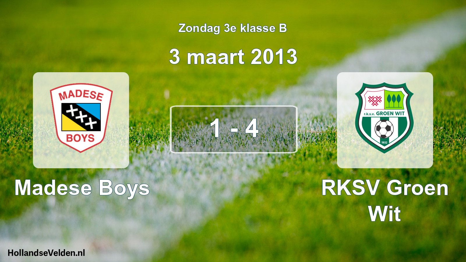 Total number of matches played: Madese Boys - RKSV Groen Wit 1 - 4 (3 March 2013)