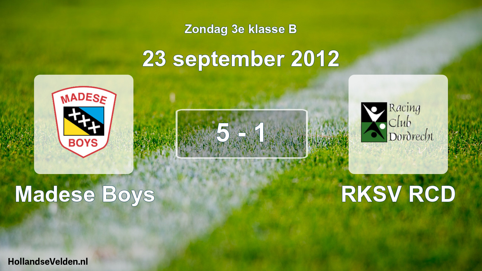 Total number of matches played: Madese Boys - RKSV RCD 5 - 1 (23 September 2012)
