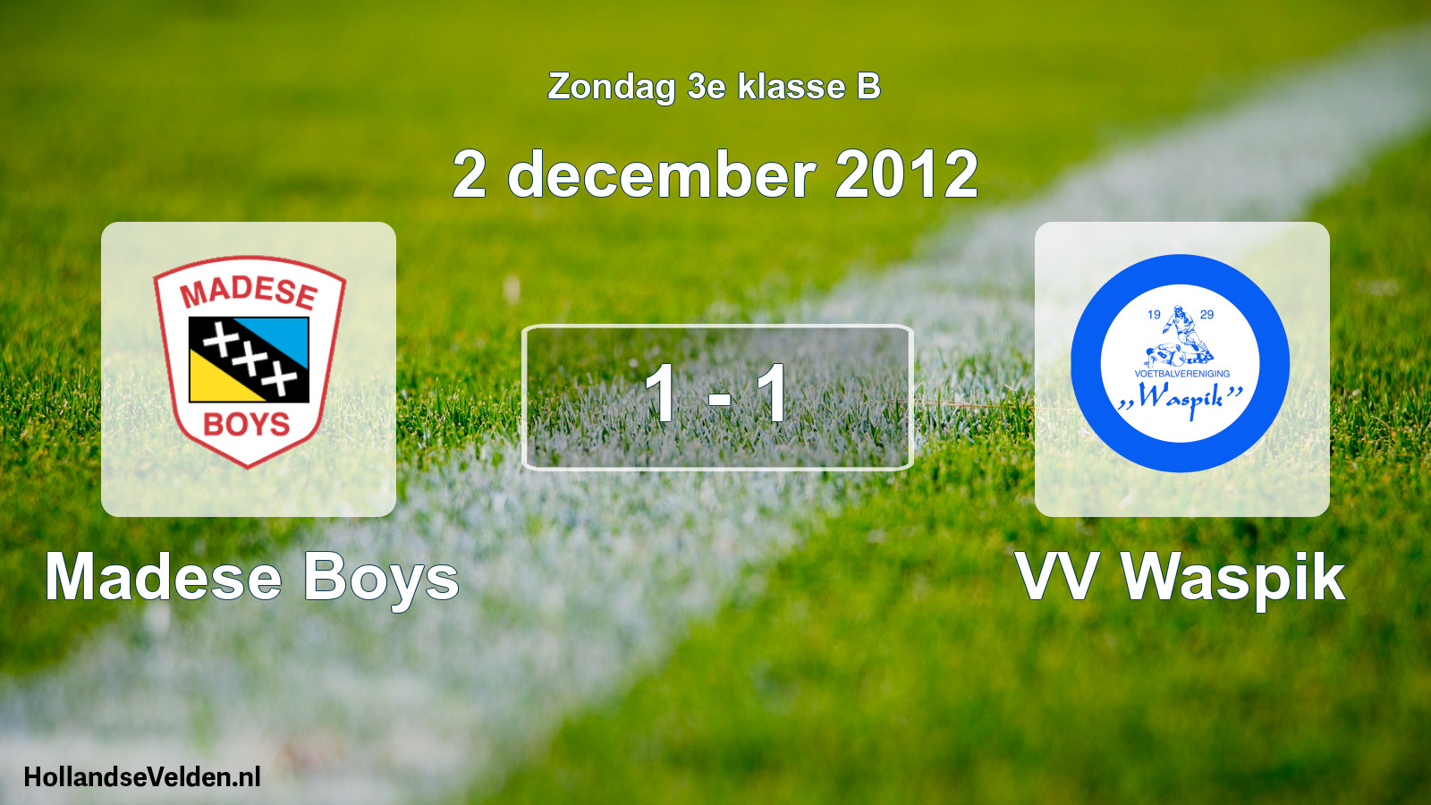 Total number of matches played: Madese Boys - VV Waspik 1 - 1 (2 December 2012)
