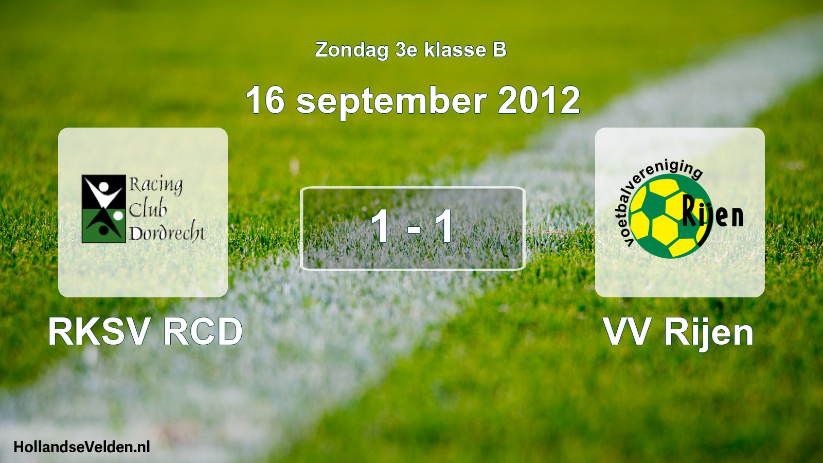 Total number of matches played: RKSV RCD - VV Rijen 1 - 1 (16 September 2012)