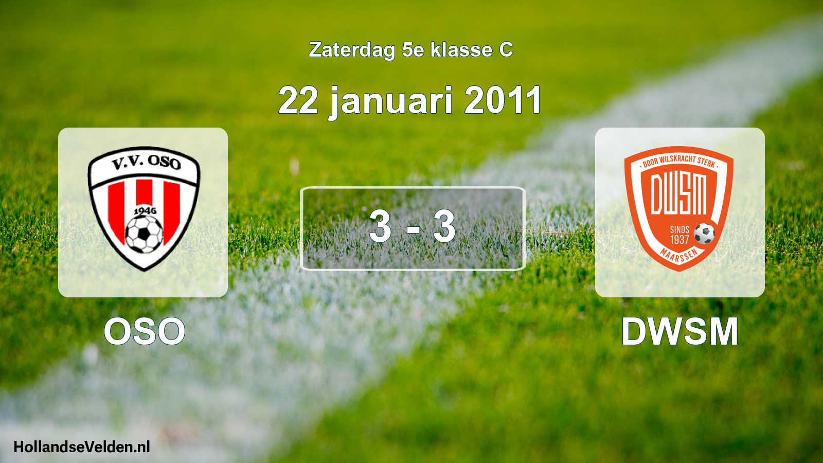 Total number of matches played: OSO - DWSM 3 - 3 (22 January 2011)
