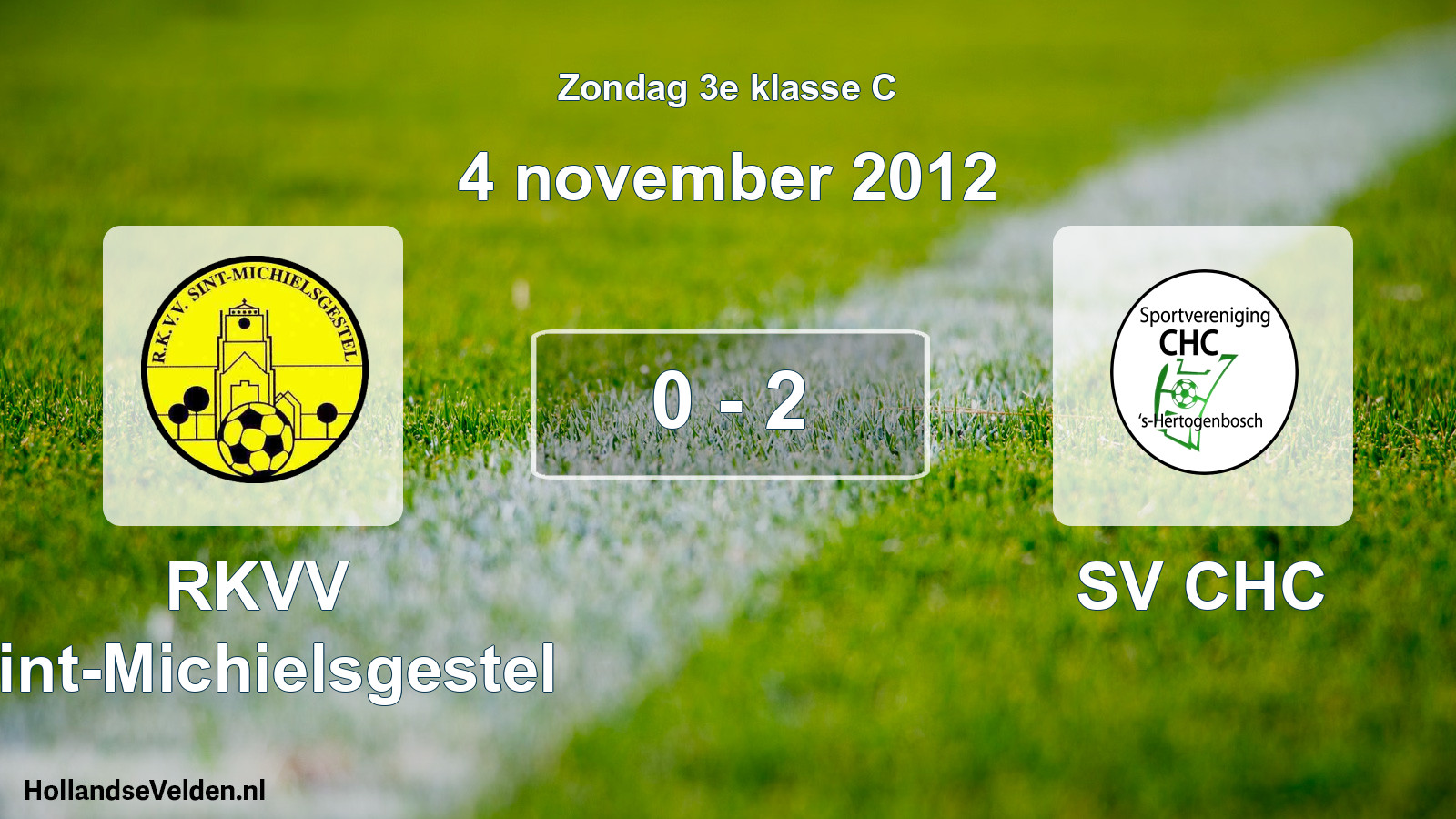 Total number of matches played: RKVV Sint-Michielsgestel - SV CHC 0 - 2 (4 November 2012)