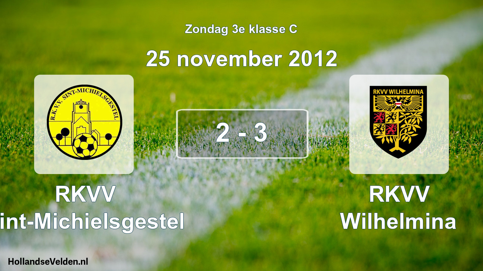 Total number of matches played: RKVV Sint-Michielsgestel - RKVV Wilhelmina 2 - 3 (25 November 2012)