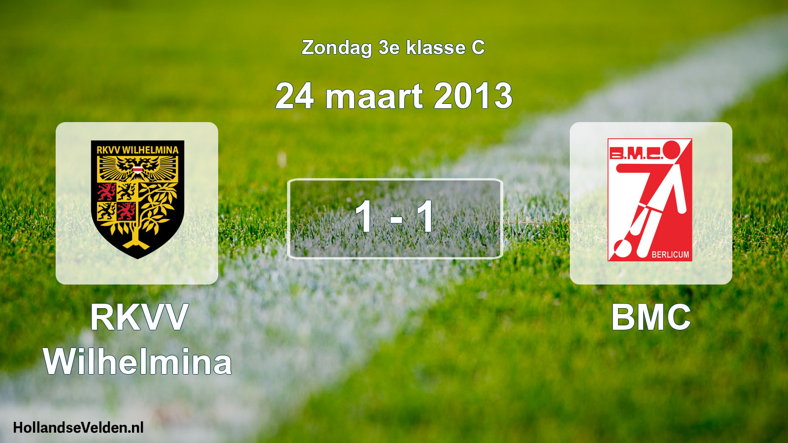 Total number of matches played: RKVV Wilhelmina - BMC 1 - 1 (24 March 2013)