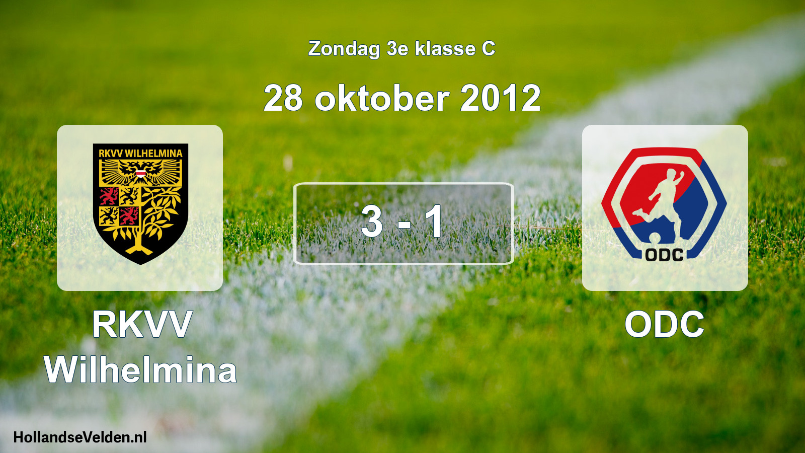 Total number of matches played: RKVV Wilhelmina - ODC 3 - 1 (28 October 2012)