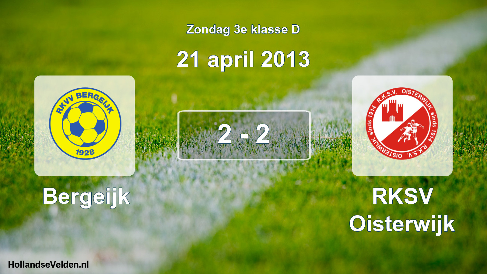 Total number of matches played: Bergeijk - RKSV Oisterwijk 2 - 2 (21 April 2013)