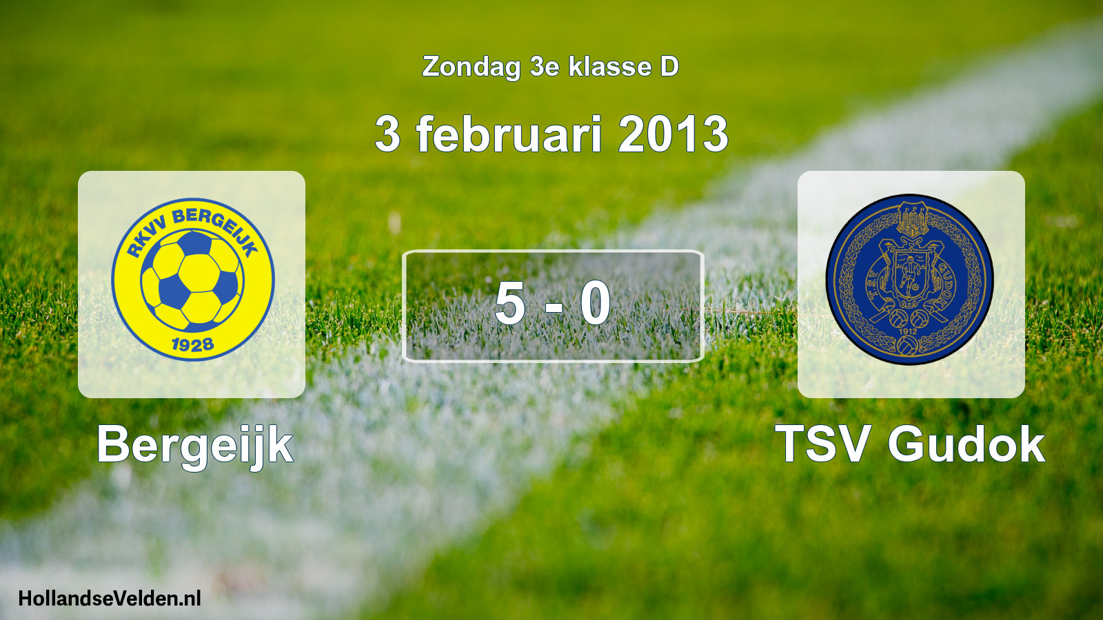 Total number of matches played: Bergeijk - TSV Gudok 5 - 0 (3 February 2013)