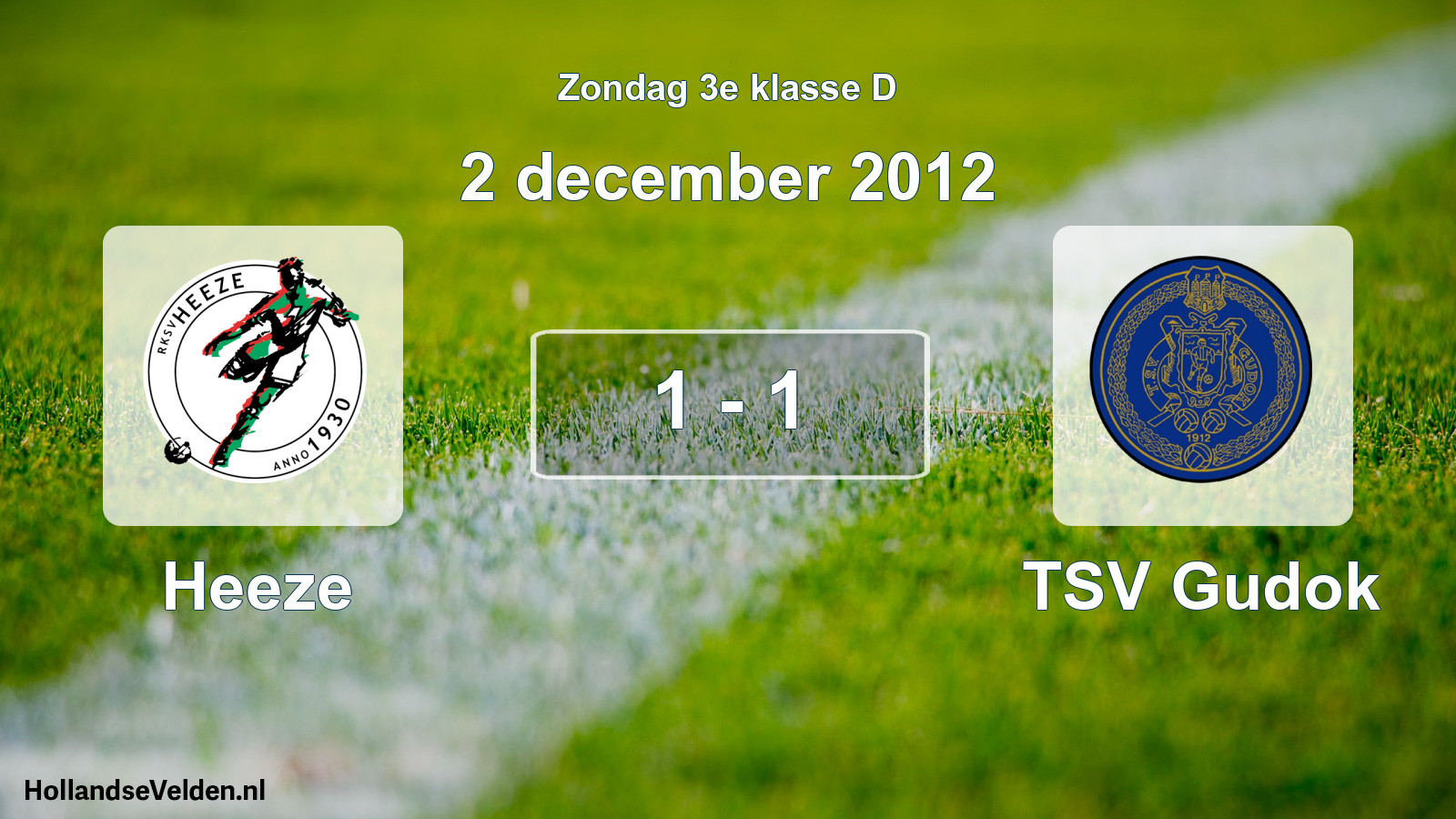 Total number of matches played: Heeze - TSV Gudok 1 - 1 (2 December 2012)