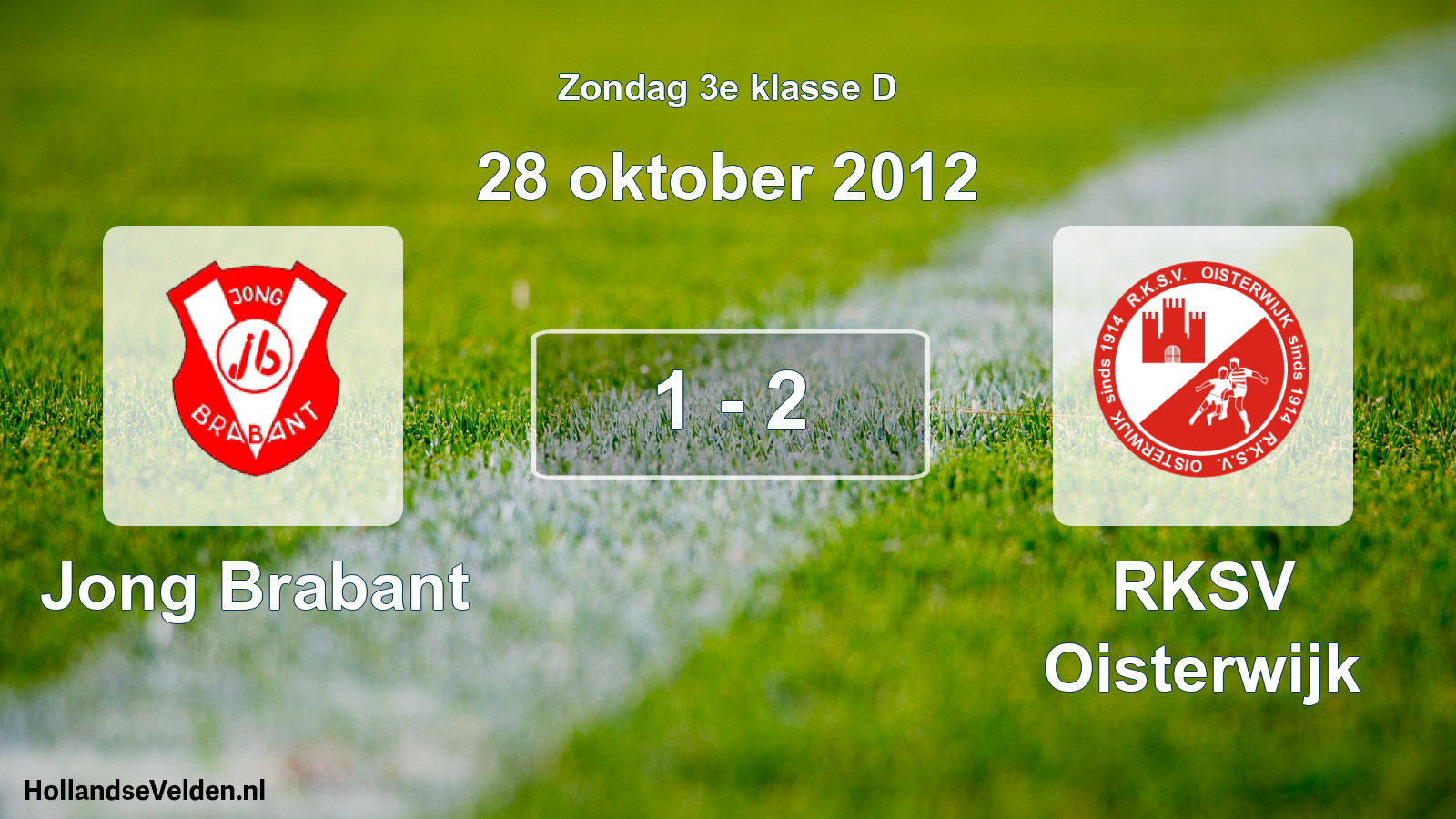 Total number of matches played: Jong Brabant - RKSV Oisterwijk 1 - 2 (28 October 2012)