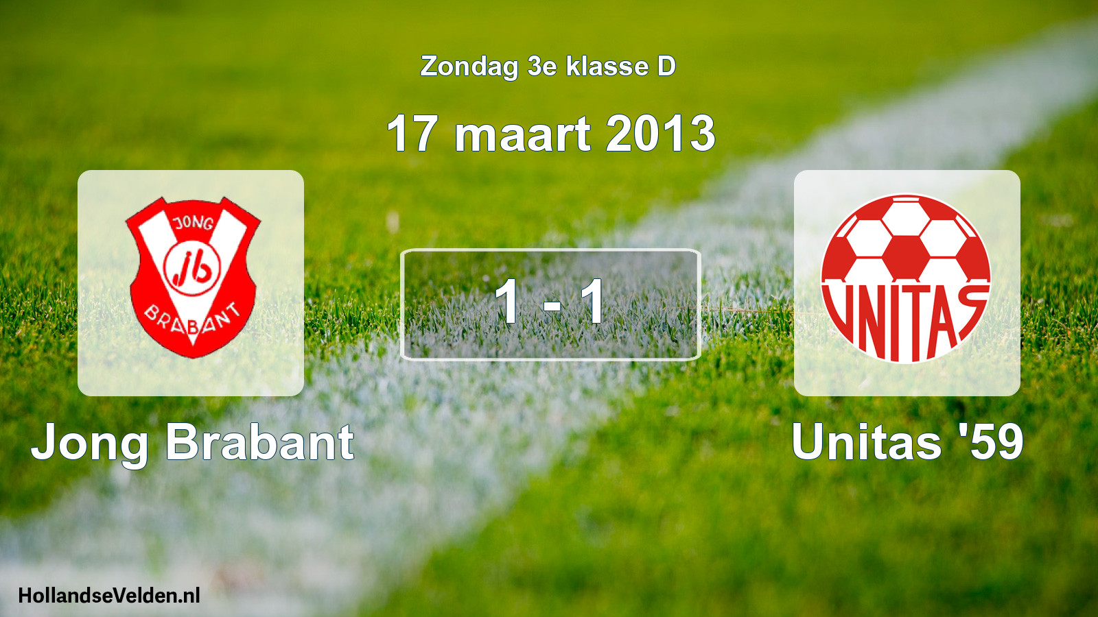 Total number of matches played: Jong Brabant - Unitas '59 1 - 1 (17 March 2013)
