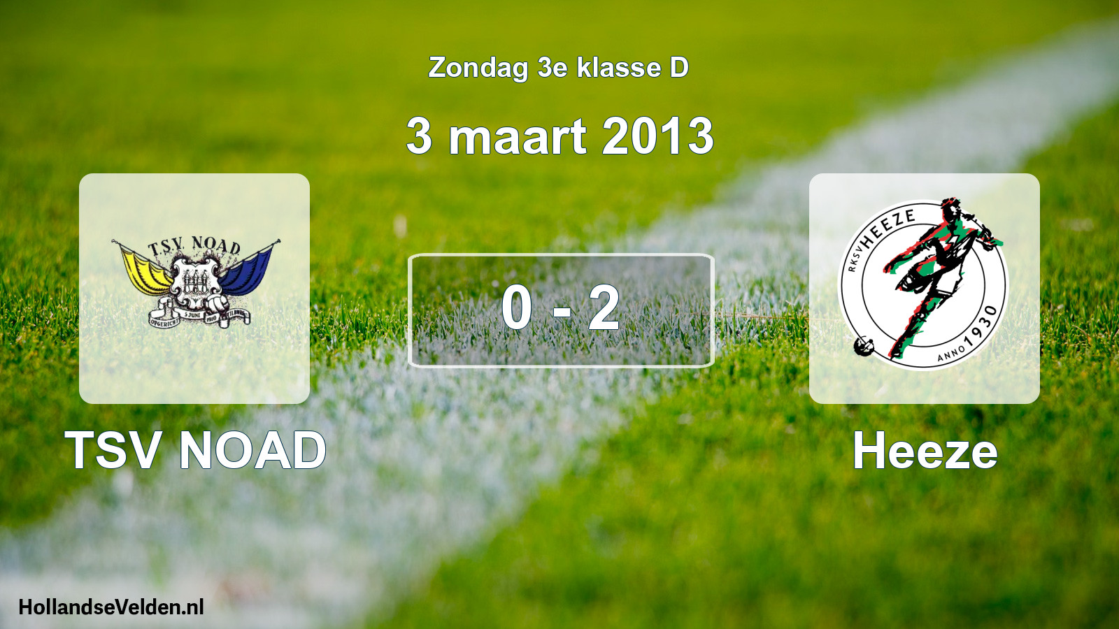 Total number of matches played: TSV NOAD - Heeze 0 - 2 (3 March 2013)