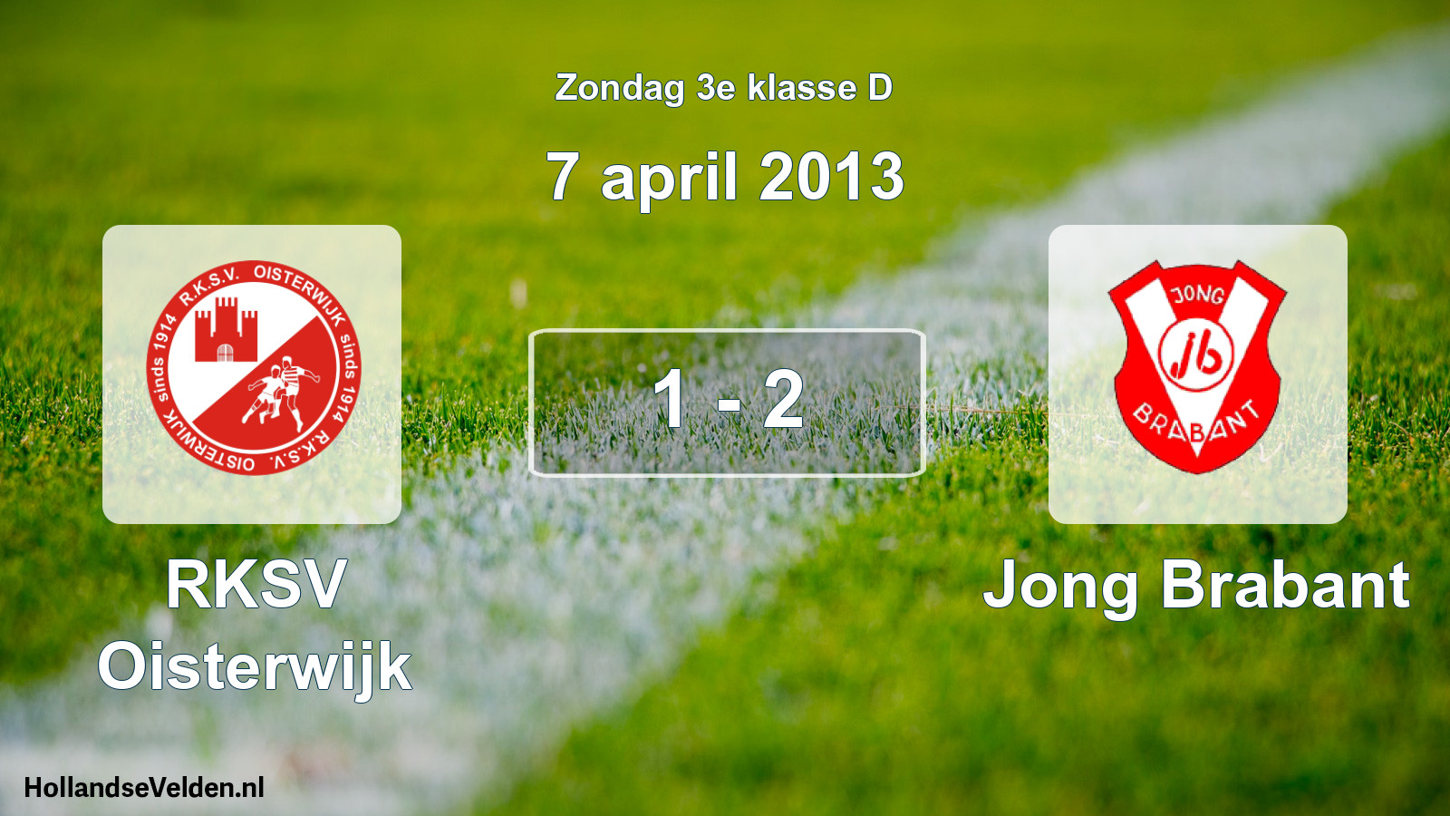 Total number of matches played: RKSV Oisterwijk - Jong Brabant 1 - 2 (7 April 2013)