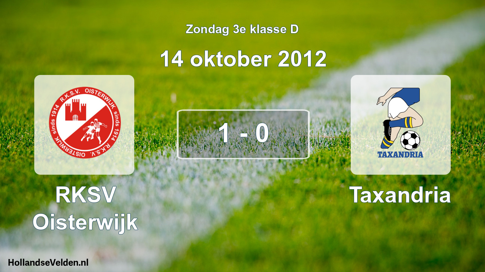 Total number of matches played: RKSV Oisterwijk - Taxandria 1 - 0 (14 October 2012)