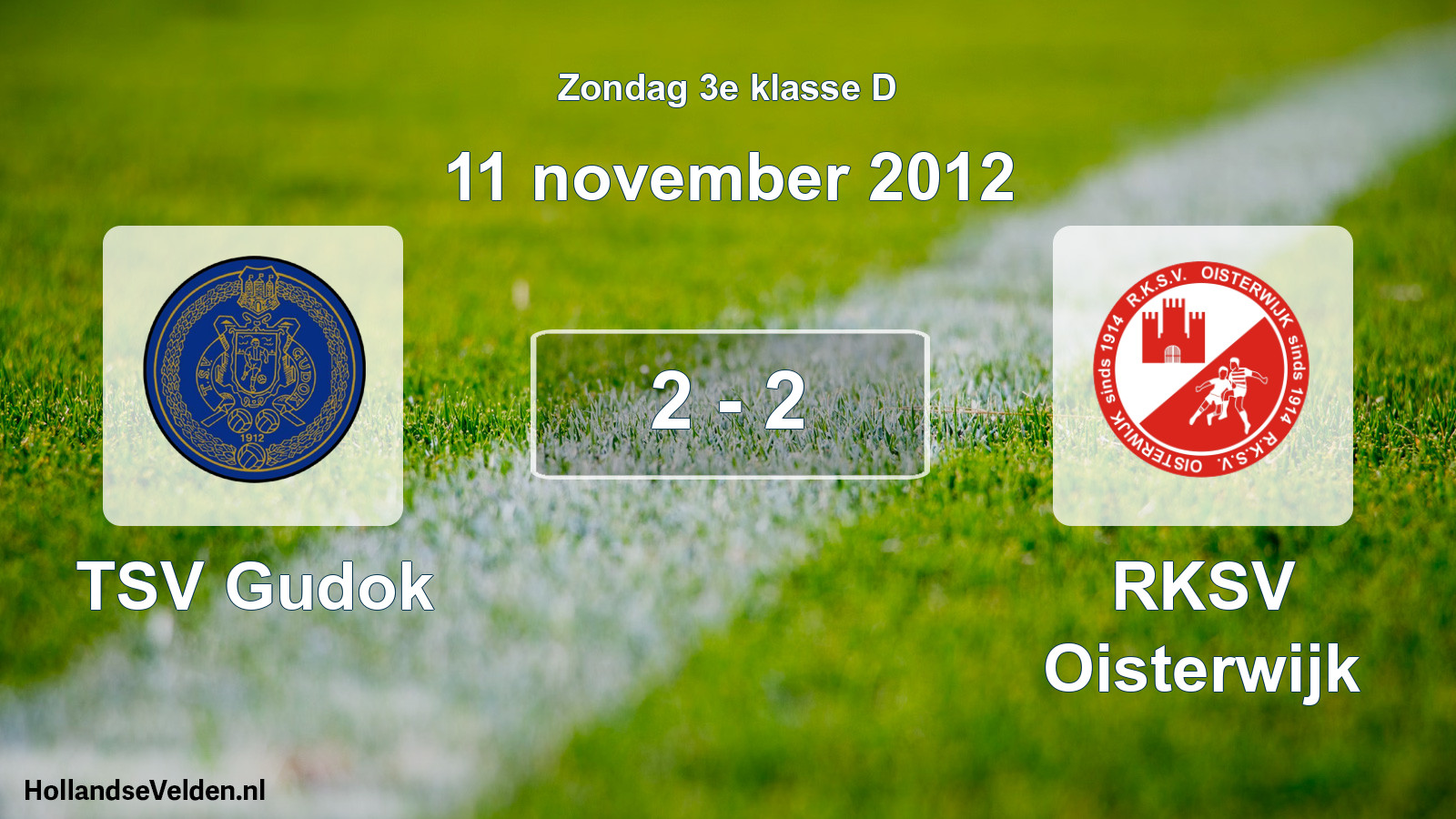 Total number of matches played: TSV Gudok - RKSV Oisterwijk 2 - 2 (11 November 2012)