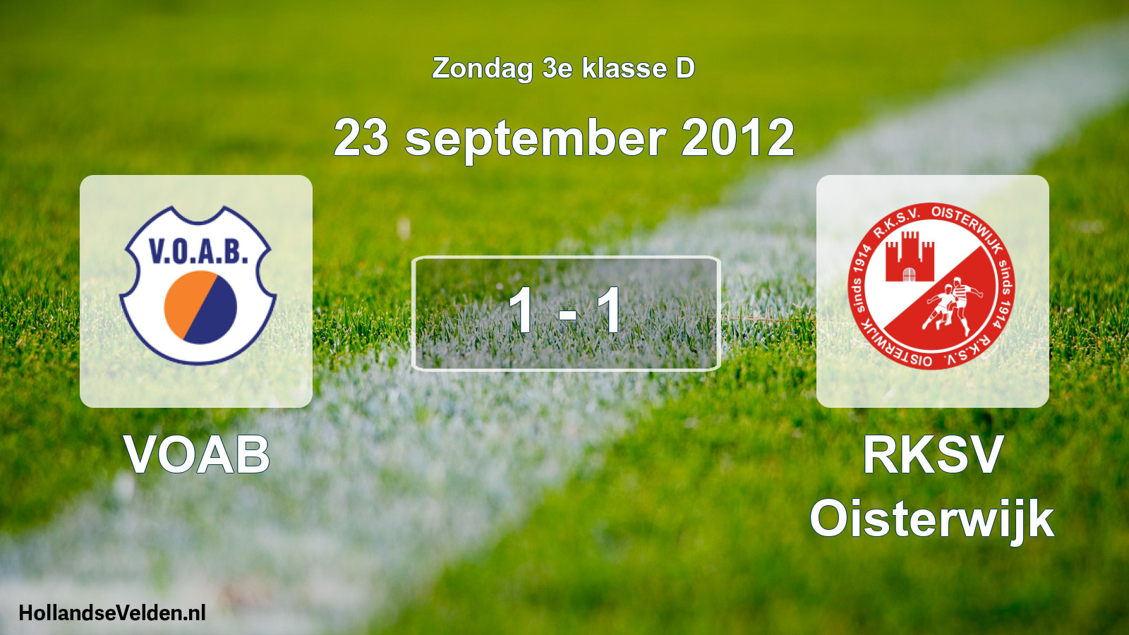 Total number of matches played: VOAB - RKSV Oisterwijk 1 - 1 (23 September 2012)
