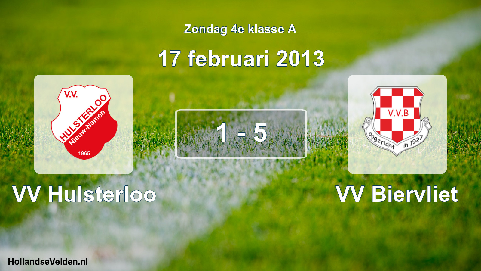 Total number of matches played: VV Hulsterloo - VV Biervliet 1 - 5 (17 February 2013)