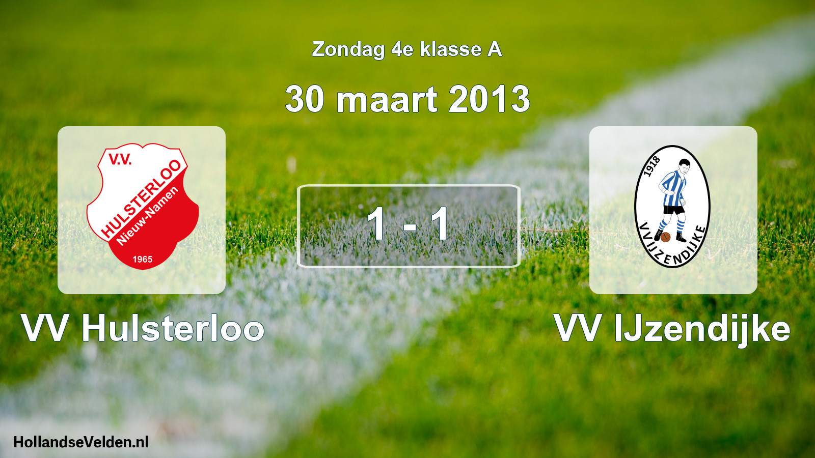 Total number of matches played: VV Hulsterloo - VV IJzendijke 1 - 1 (30 March 2013)