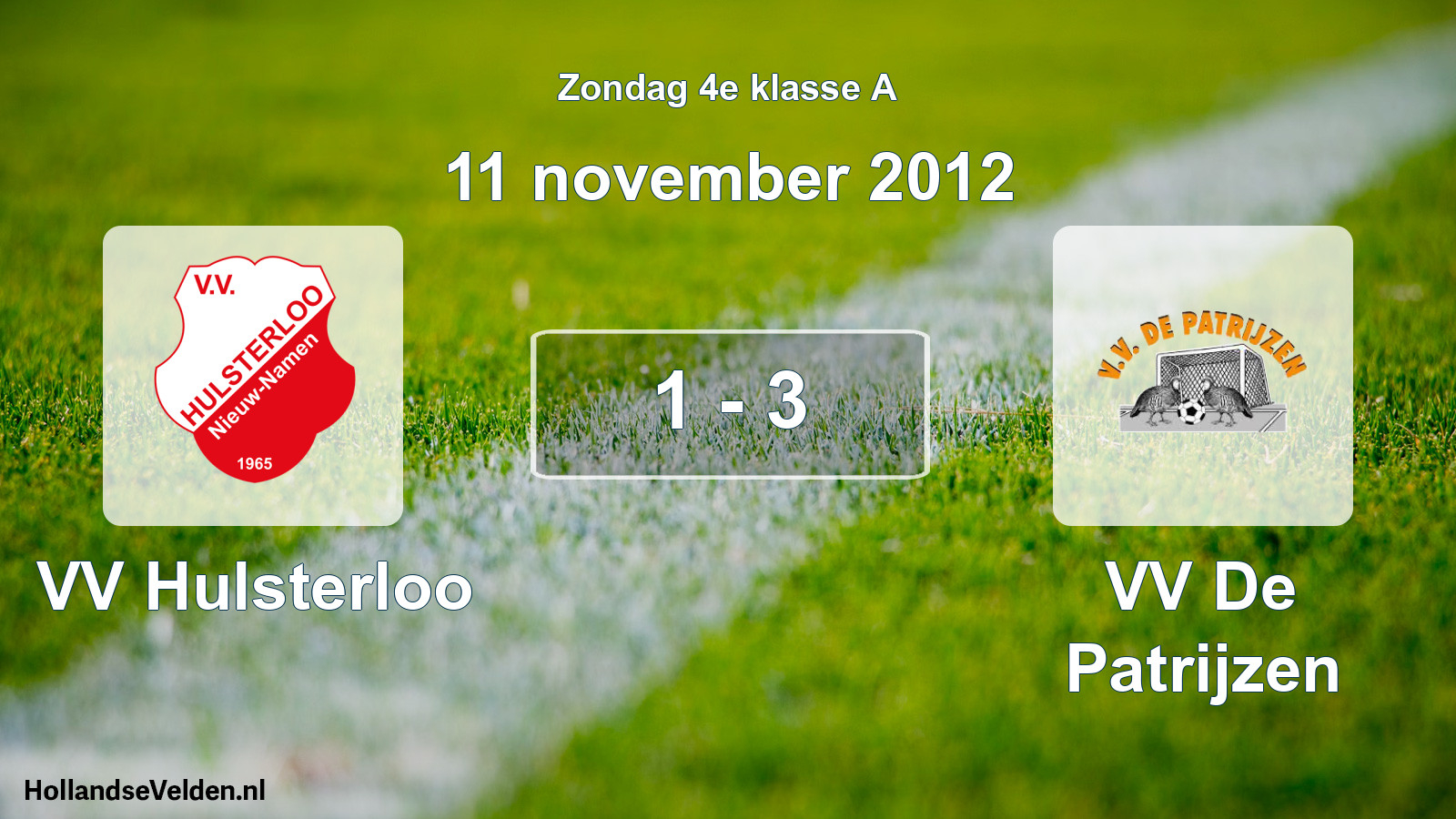Total number of matches played: VV Hulsterloo - VV De Patrijzen 1 - 3 (11 November 2012)