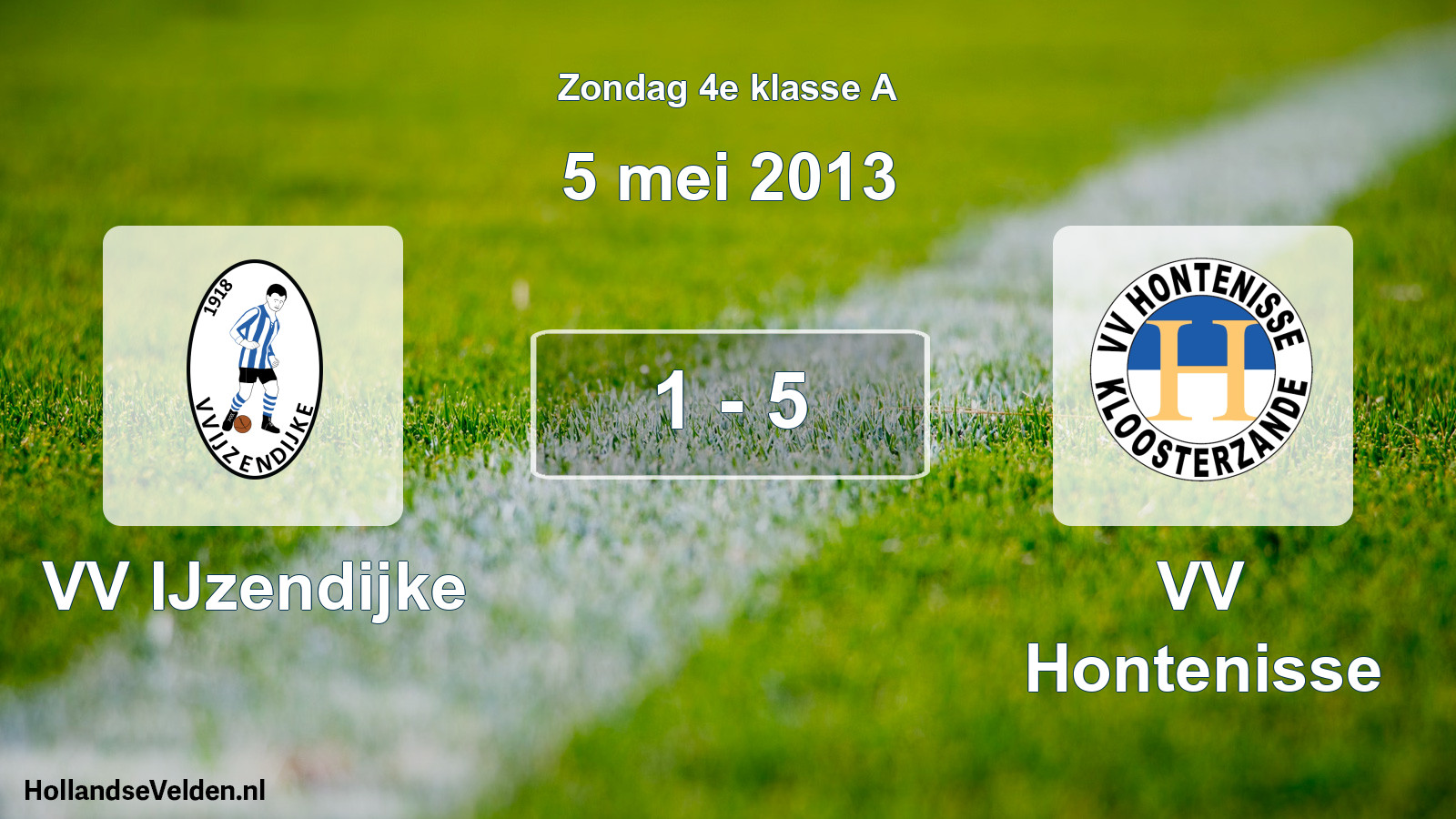 Total number of matches played: VV IJzendijke - VV Hontenisse 1 - 5 (5 May 2013)
