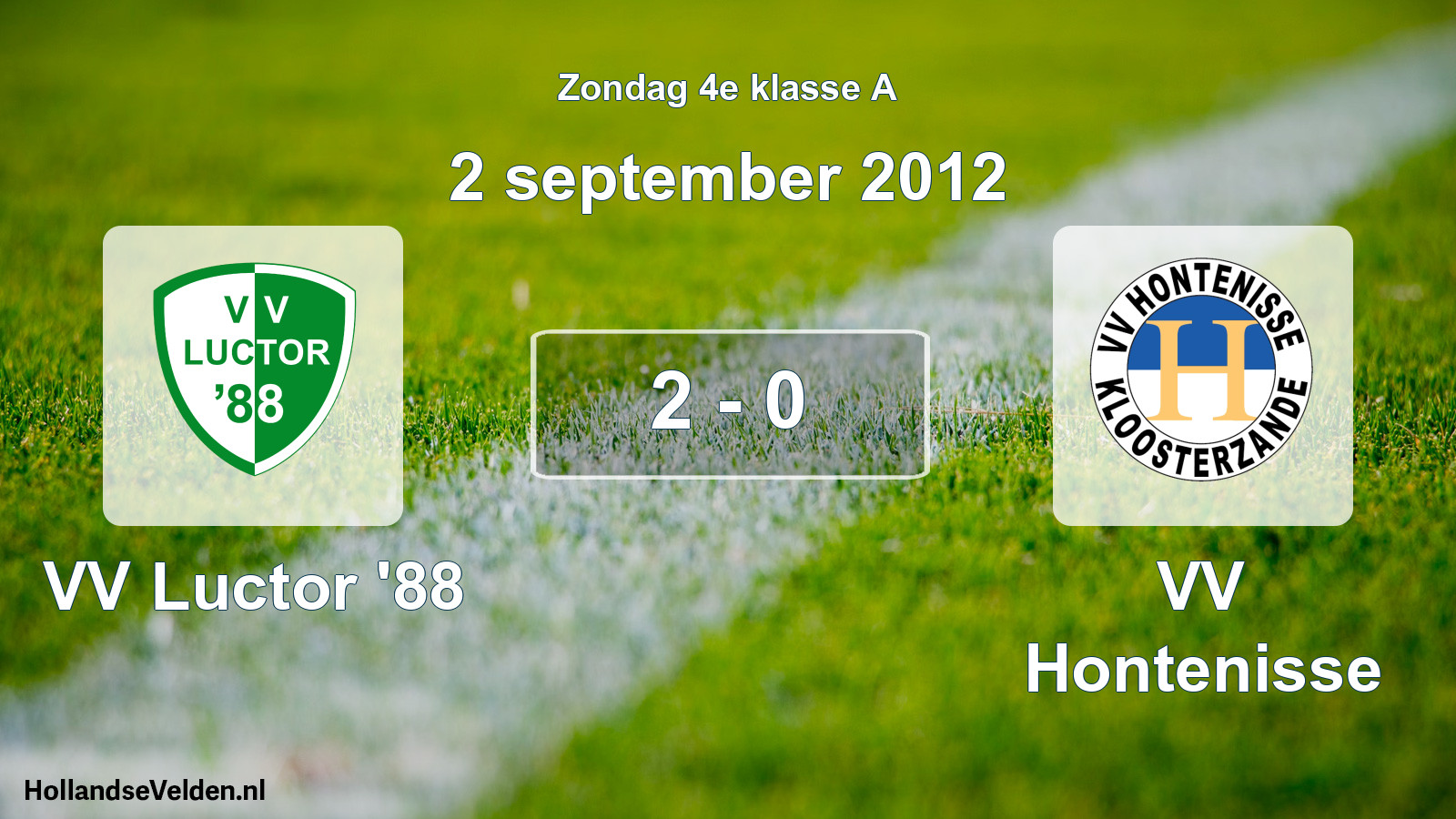 Total number of matches played: VV Luctor '88 - VV Hontenisse 2 - 0 (2 September 2012)
