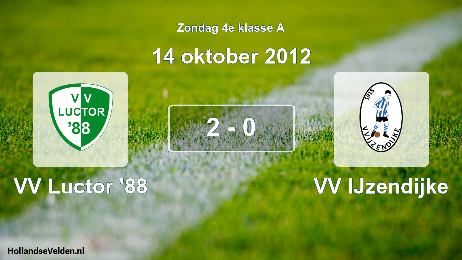 Total number of matches played: VV Luctor '88 - VV IJzendijke 2 - 0 (14 October 2012)