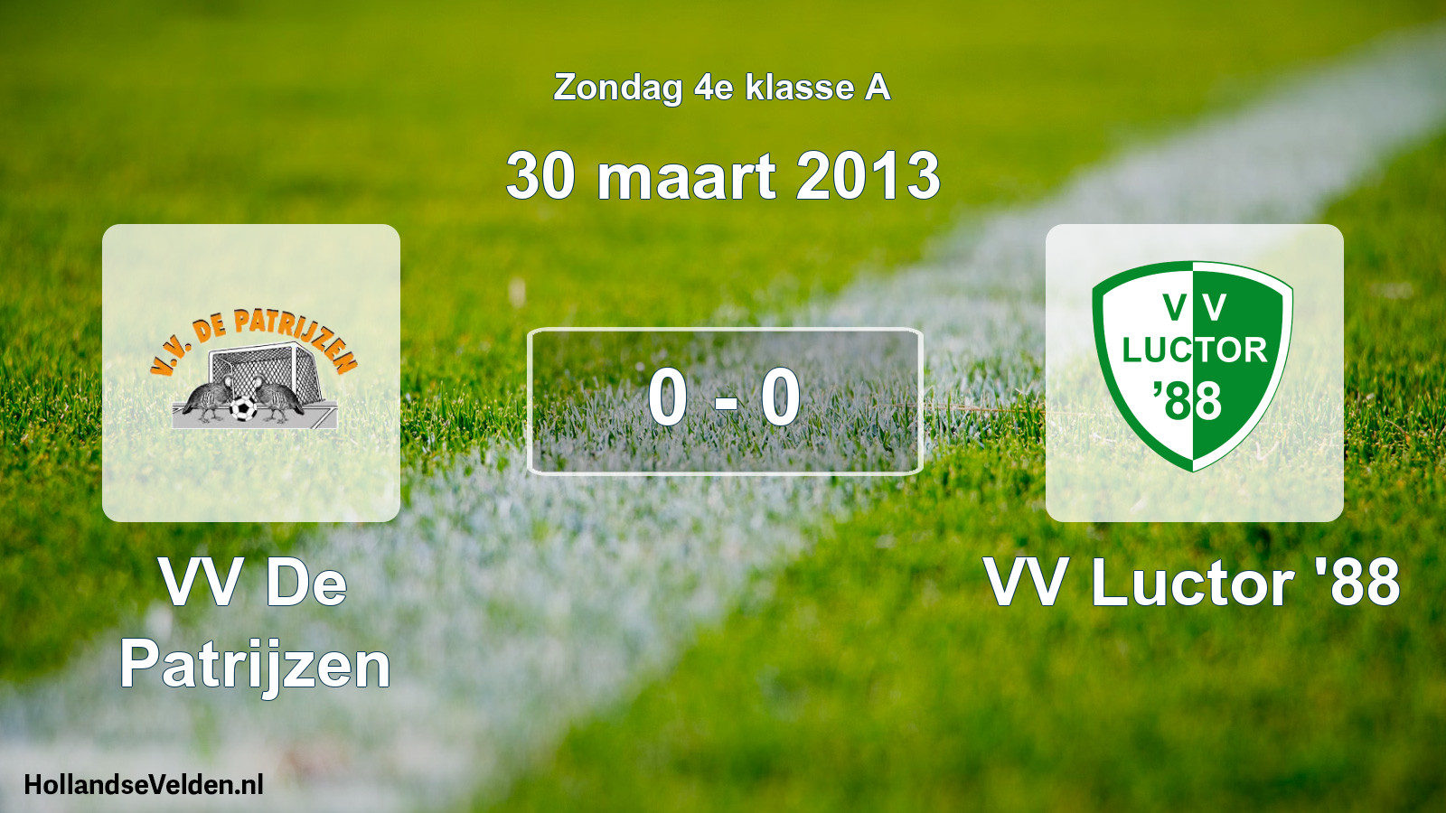 Total number of matches played: VV De Patrijzen - VV Luctor '88 0 - 0 (30 March 2013)