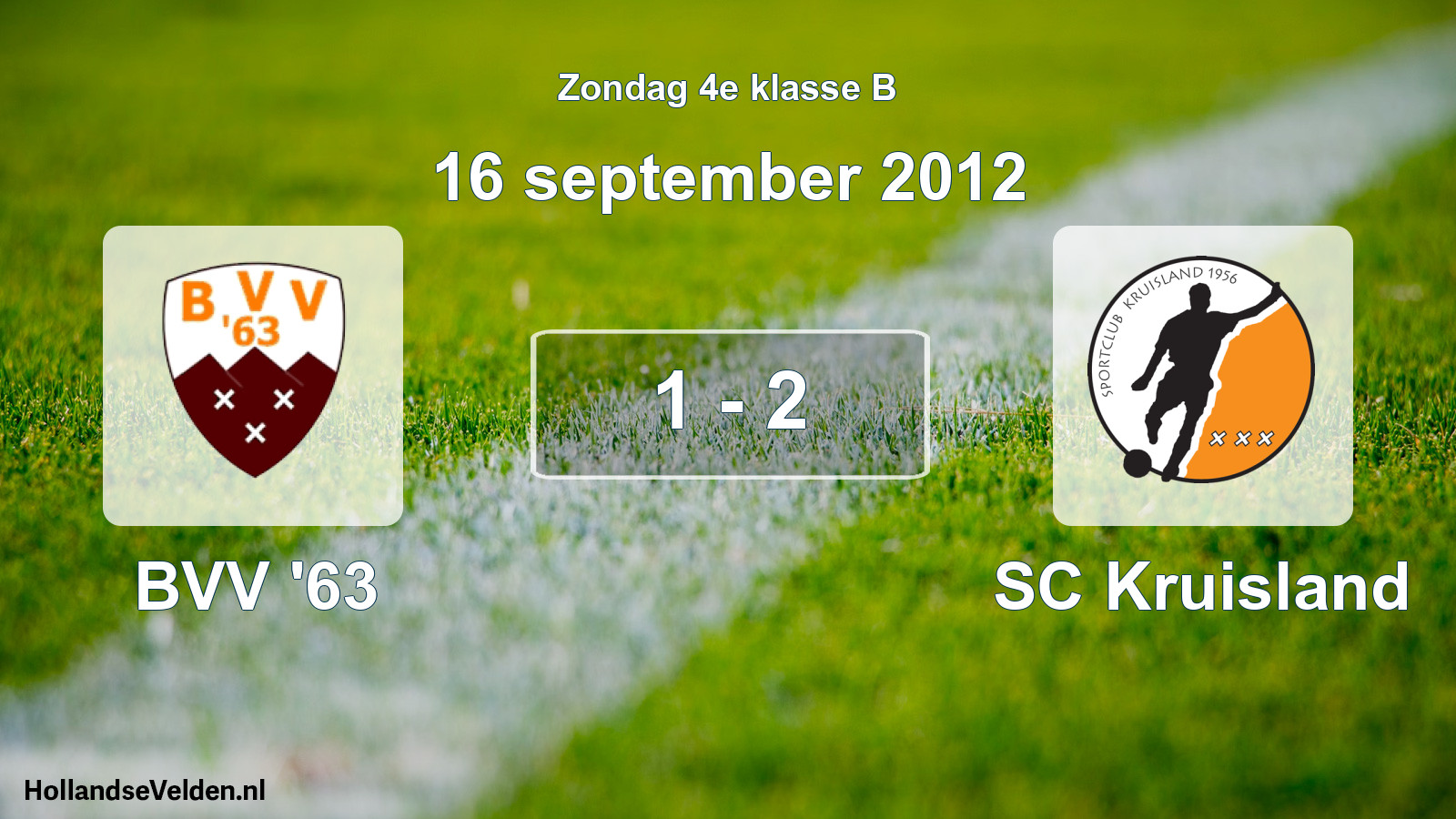 Total number of matches played: BVV '63 - SC Kruisland 1 - 2 (16 September 2012)
