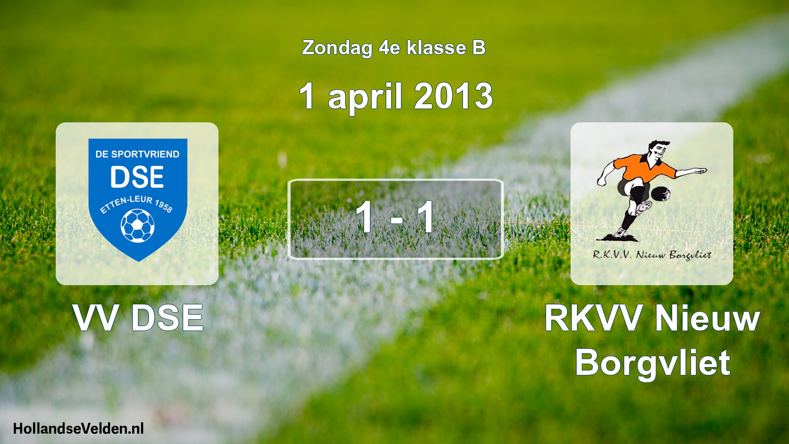 Total number of matches played: VV DSE - RKVV Nieuw Borgvliet 1 - 1 (1 April 2013)