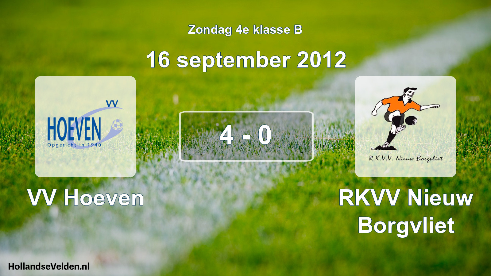 Total number of matches played: VV Hoeven - RKVV Nieuw Borgvliet 4 - 0 (16 September 2012)