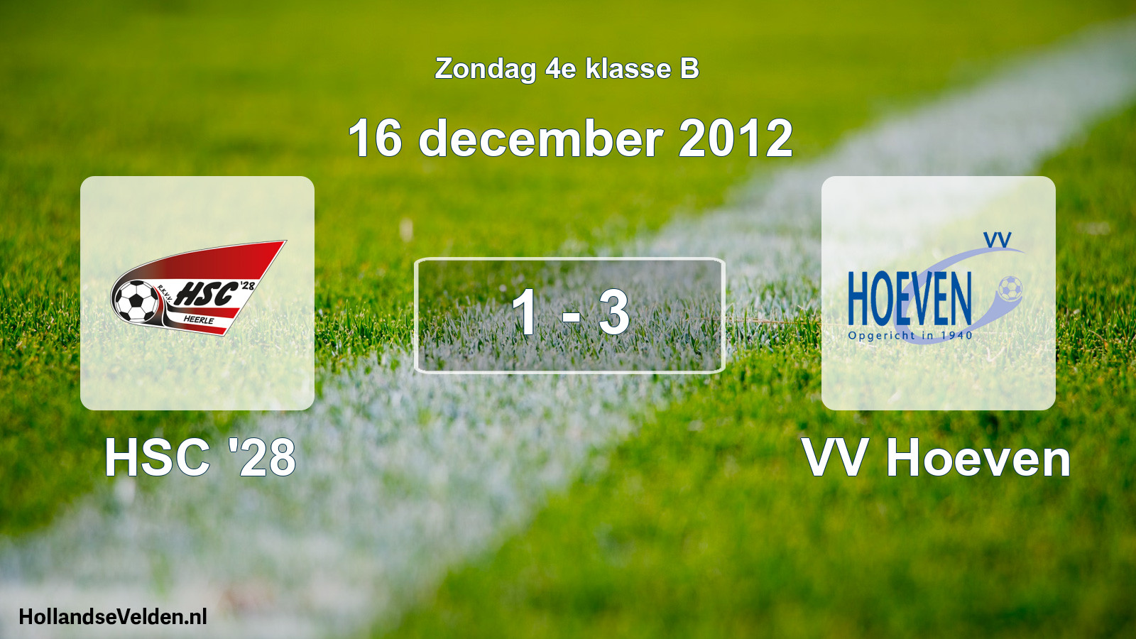 Total number of matches played: HSC '28 - VV Hoeven 1 - 3 (16 December 2012)