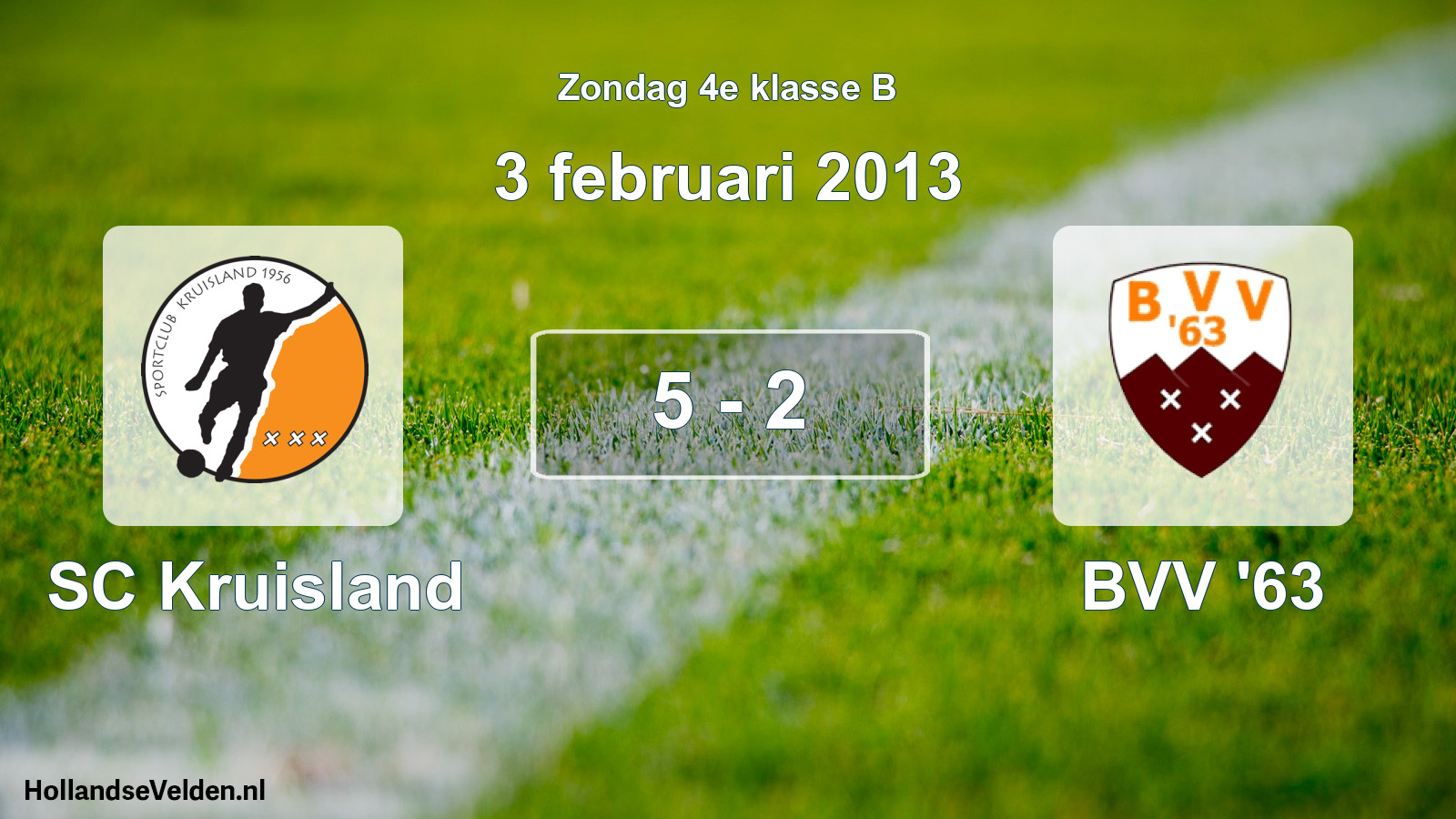 Total number of matches played: SC Kruisland - BVV '63 5 - 2 (3 February 2013)